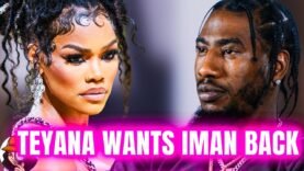 Say It Ain’t So!|Teyana Taylor STILL In Love w/Iman|Ask Judge To ORDER Him To Hide His GF|