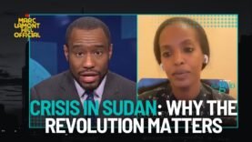 The Impact of the Sudan Revolution: An In-Depth Discussion with Marc Lamont Hill & Muzan Alneel