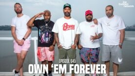 The Joe Budden Podcast Episode 645 | Own ‘Em Forever