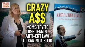 They Want To Erase Everything Black: Crazy A$$ Moms Try To Use Tenn.’s Anti-CRT Law To Ban MLK Book