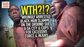 Wrongly Arrested Black Man Slammed On The Ground Sues A GA City & Cops For Excessive Force & Injury