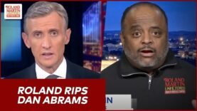 You Screwed Up! Roland Rips NewsNation’s Dan Abrams For Taking Tweets Out Of Context, Gaslighting