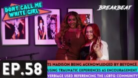 DCMWG And Ts Madison Talk Being Acknowledged By Beyoncé, Verbiage Used Today For LGBTQ Community