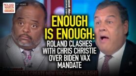 Enough Is Enough: Roland Clashes With Chris Christie Over Biden Vax Mandate