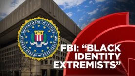 FBI Targets ‘Black Identity Extremists’