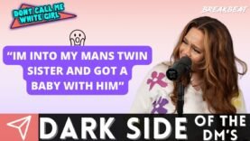 “I’m Into My Mans Twin Sister And Got A Baby With Him” – DCMWG Dark Side Of DM’S
