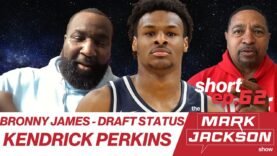 KENDRICK PERKINS JOINS US: SHOULD BRONNY JAMES GET DRAFTED? |S1 EP62 SHORT