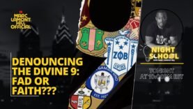 NIGHT SCHOOL: Denouncing the Divine 9: Christianity or Clout Chasing? (6/11/24)