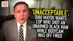 ‘Unacceptable’: Ohio Mayor Wants Cop Who Shot An Unarmed Black Man While Bodycam Was Off To Be Fired