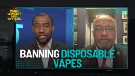 Vape Companies Targeting Black Communities, Congressman Troy Carter Wants Them All Banned!!!