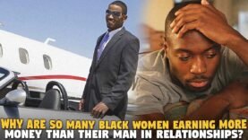 Why Are So Many Black Women Earning More Money Than Their Man in Relationships?