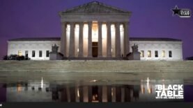 America at a crossroads: Jan. 6, SCOTUS, elections & independent state legislature | #TheBlackTable