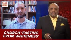 Chicago-Area Pastor Whose Church Is ‘Fasting From Whiteness’ For Lent Speaks | Roland Martin