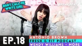 DCMWG talks Antonio Brown, Fresh & Fit Podcast, Wendy Williams + More – Ep18.  “What Else Is New?”