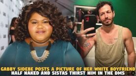 Gabby Sidibe Posts A Picture of Her White Boyfriend Half Naked And Sistas Thirst Him in the DMS