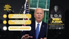 NIGHT SCHOOL: Biden’s Address, Unpacking Netanyahu’s LIES, Examining Kamala’s Policies..