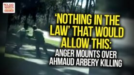 ‘Nothing In The Law’ That Would Allow This: Anger Mounts Over Ahmaud Arbery Killing