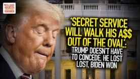 Secret Service Will Walk His A$$ Out Of The Oval: Trump Doesn’t Have To Concede, He Lost, Biden Won