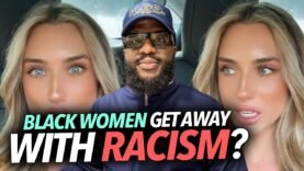 “Black Women Get Away With Racism, No One Calls Them Out…” Woman Calls Out the Sisterhood Directly