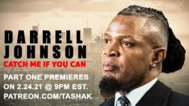 Coming Soon! Darrell Johnson (Catch Me if You Can) | Premiers 2/24/21 on Patreon.com/Tashak