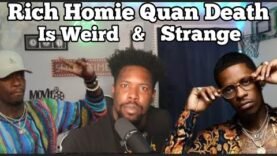 Rich Homie Quan Death Is Suspect! Emerging Details & Coincidence Timeline Raises Eyebrows…..Again!