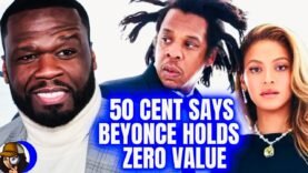 50Cent DESTROYS Beyoncé & Jay-Z|Says Beyonce ZERO VALUE|Jay-Z Isn’t “Hero” Everyone Thinks He Is