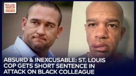 Absurd: Ex-St. Louis Cop Gets Short Sentence For Beating Of Undercover Black Detective