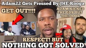 Adam 22 Gets Pressed By Jhe Rooga! Security Had To Intervene & Kick Him Out! How This Was Pointless!