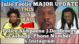 Julio Foolio Murder Discovery Reveals J.Dot Breezy’s Cashapp, IG & Phone Number Subpoenaed By Cops!