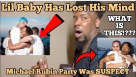 Lil Baby Is SUSPECT After WIERD TANGY Photos At Michael Rubin STRANGE Party!  Lil Baby “1 Of THEM”?