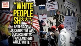 White People Sh**”: Anti-Racism Educator Tim Wise Deconstructs “Pandemic-ing While White