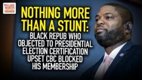 Black Repub Who Objected To Presidential Election Certification Upset CBC Blocked His Membership