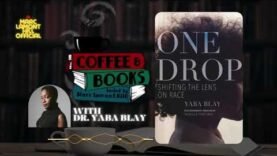 Ep.27 – “One Drop:  Shifting the Lens on Race” by Dr. Yaba Blay | Coffee & Books Podcast