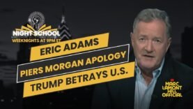 NIGHT SCHOOL: Trump & Putin’s SECRET Bromance, Eric Adams’ Allies Charged, Piers Morgan APOLOGIZES!!