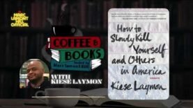 Ep.18 – “How To Slowly Kill Yourself And Others In America” by Kiese Laymon | Coffee & Books Podcast