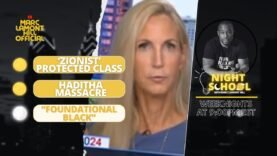 NIGHT SCHOOL: NYU Protects Zionism; Ann Coulter BLASTS VP Harris For Not Being “Foundational Black”