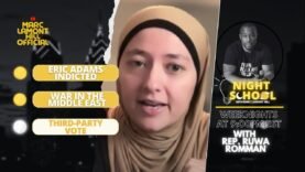 NIGHT SCHOOL: Rep. Ruwa Romman Defends Harris-Walz Vote Amid Genocide, NYC Mayor Eric Adams INDICTED