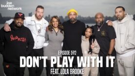 The Joe Budden Podcast Episode 592 | Don’t Play With It feat. Lola Brooke