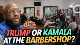 “Trump or Kamala Harris At the Barbershop,” Black Men Debate Election 2024, Identity Politics, Money