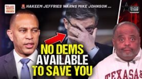 ‘WE WON’T SAVE YOU’: Hakeem Jeffries, Dems ISSUE WARNING To Mike Johnson | Roland Martin