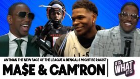 ANTMAN DON’T WANT TO BE THE FACE OF THE NBA & CAM’RON THINKS THE BENGALS MIGHT BE  RACIST! | S6 EP24