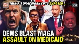 ‘Assault On Healthcare’: Dems Day Of Action EXPOSES DRACONIAN CUTS In MAGA GOP Spending Bill