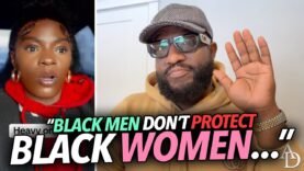 “Black Men Don’t Protect Black Women…” Woman Gets Upset Guys Are Getting Smarter, Not Crashing Out