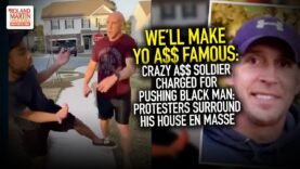Crazy A$$ Soldier Charged For Pushing Black Man; Protesters Surround His House En Masse