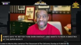 Kanye DEFENDS NAZIS Again?! Marc Lamont Hill BLASTS Ye’s Swastika Shirt & Super Bowl Stunt…