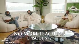 The Joe Budden Podcast Episode 572 | No More Teaching