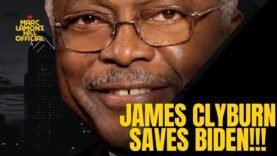 James Clyburn Saves Biden… Again!!!