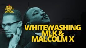 Marc Lamont Hill EXPOSES How America Whitewashed MLK and Malcolm X’s Revolutionary Legacies