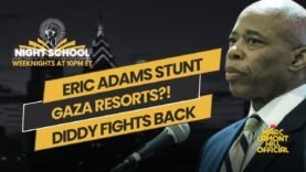 NIGHT SCHOOL: Eric Adams Calls Critics “NEGROES,” Trump’s AI Gaza Fantasy, Diddy Fights the Feds