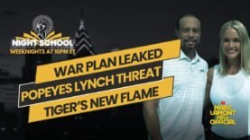 NIGHT SCHOOL: Trump Admin LEAK War Plan, Florida Man’s LYNCH Threat, Tiger Woods’ Trumped-Up Romance